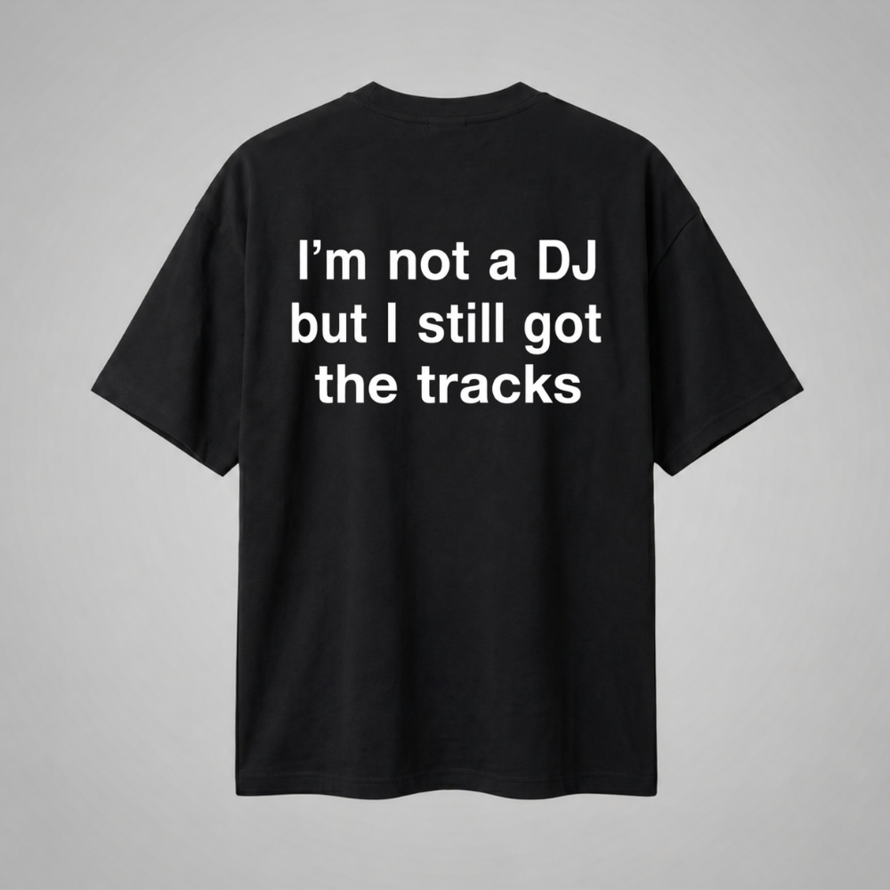 Oversize Premium T-Shirt I'm Not A Dj - Siyah